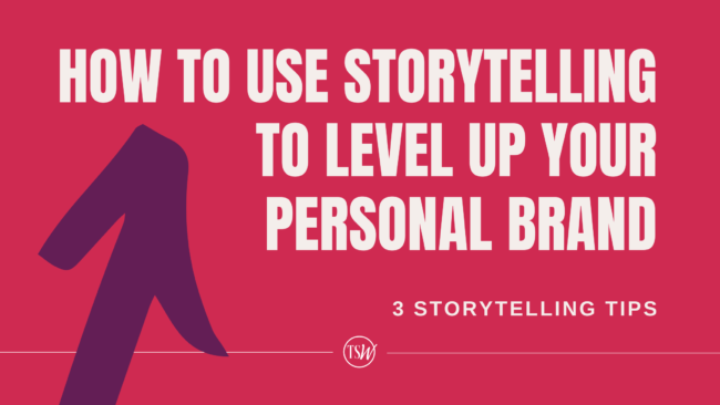The Smart Woman BLOG – 3 storytelling tips to build your personal brand