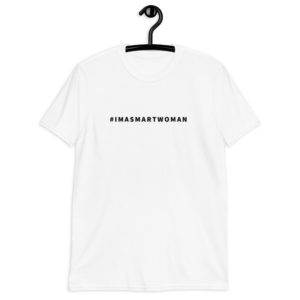 Short-Sleeve T-Shirt - #IMASMARTWOMAN